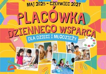Rekrutacja do Placówki Wsparcia Dziennego dla Dzieci i Młodzieży na rok szkolny 2025/2026